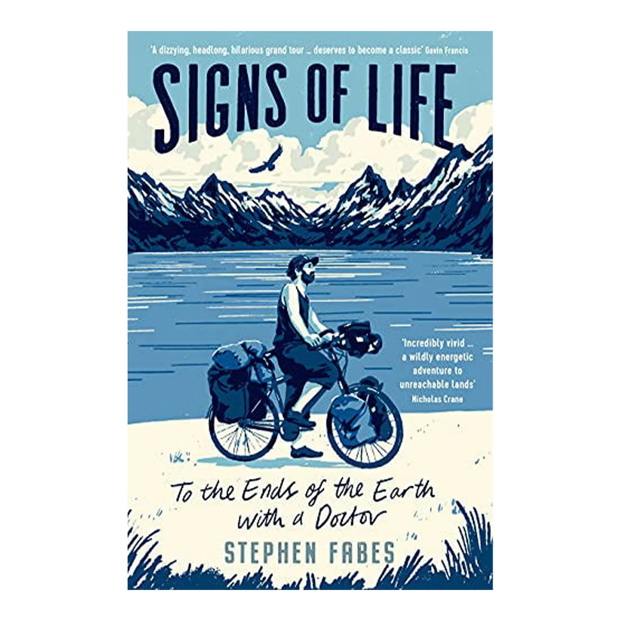 Signs Of Life : To The Ends Of The World With A Doctor